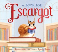 Book Cover for A Book for Escargot by Dashka Slater