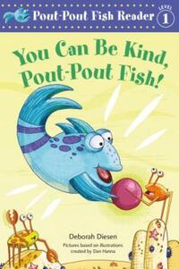 Book Cover for You Can Be Kind, Pout-Pout Fish! by Deborah Diesen