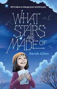 Book Cover for What Stars Are Made Of by Sarah Elisabeth Allen