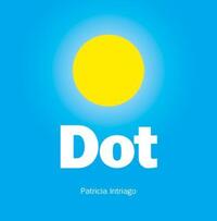 Book Cover for Dot by Patricia Intriago