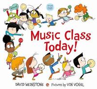 Book Cover for Music Class Today! by David Weinstone