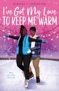 Book Cover for I've Got My Love to Keep Me Warm by Mariama Lockington