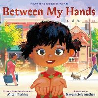 Book Cover for Between My Hands by Mitali Perkins
