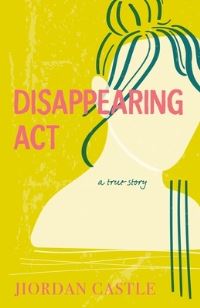 Book Cover for Disappearing Act by Jiordan Castle