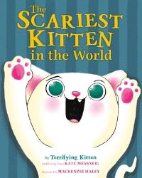 Book Cover for The Scariest Kitten in the World by Kate Messner