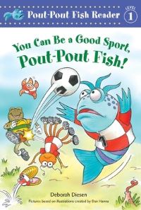 Book Cover for You Can Be a Good Sport, Pout-Pout Fish! by Deborah Diesen