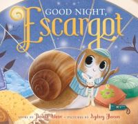 Book Cover for Good Night, Escargot by Dashka Slater