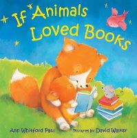 Book Cover for If Animals Loved Books by Ann Whitford Paul