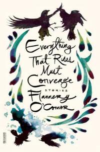 Book Cover for Everything That Rises Must Converge by Flannery OConnor