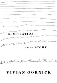 Book Cover for The Situation and the Story by Vivian Gornick