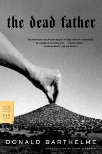 Book Cover for The Dead Father by Donald Barthelme