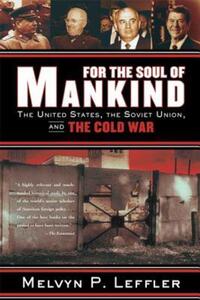 Book Cover for For the Soul of Mankind by Melvyn P Leffler