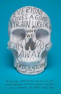 Book Cover for Everyone Loves a Good Train Wreck by Eric Wilson