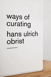 Book Cover for Ways of Curating by Sarah Ruhl
