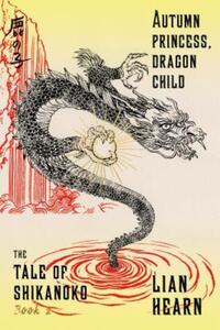 Book Cover for Autumn Princess, Dragon Child by Lian Hearn