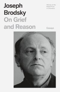 Book Cover for On Grief and Reason by Joseph Brodsky