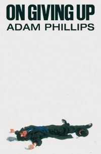 Book Cover for On Giving Up by Adam Phillips