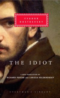 Book Cover for The Idiot by Fyodor Dostoyevsky, Richard Pevear, Larissa Volokhonsky