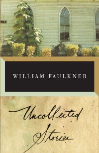 Book Cover for Uncollected Stories of William Faulkner by William Faulkner, Joseph Blotner