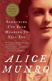 Book Cover for Something I've Been Meaning to Tell You by Alice Munro
