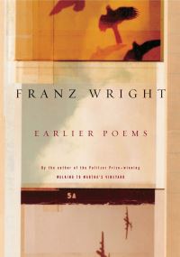 Book Cover for Earlier Poems of Franz Wright by Franz Wright
