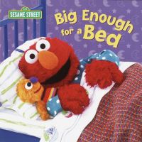 Book Cover for Big Enough for a Bed (Sesame Street) by Random House