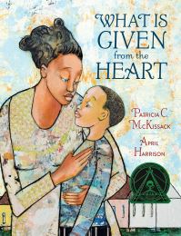 Book Cover for What Is Given from the Heart by Pat McKissack
