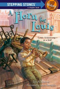 Book Cover for A Horn for Louis A Stepping Stone Book History by Eric A Kimmel