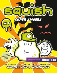 Book Cover for Squish, Super Amoeba by Jennifer L Holm, Matthew Holm