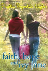 Book Cover for Faith, Hope, and Ivy June by Phyllis Reynolds Naylor
