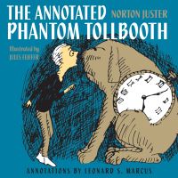 Book Cover for The Annotated Phantom Tollbooth by Norton Juster, Jules Feiffer, Leonard S Marcus