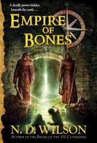 Book Cover for Empire of Bones (Ashtown Burials #3) by N D Wilson