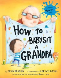 Book Cover for How to Babysit a Grandpa by Jean Reagan, Lee Wildish