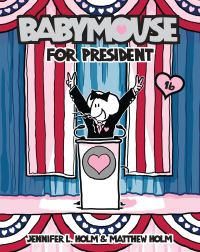 Book Cover for Babymouse for President by Jennifer L Holm, Matthew Holm