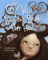 Book Cover for The Girl Who Wouldn't Brush Her Hair by Kate Bernheimer, Jake Parker
