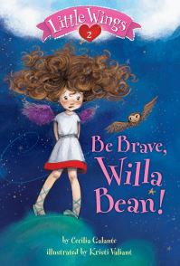 Book Cover for Be Brave, Willa Bean! by Cecilia Galante, Kristi Valiant
