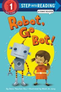 Book Cover for Robot, Go Bot! by Dana Meachen Rau, Wook Jin Jung