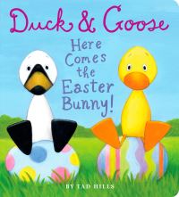 Book Cover for Duck & Goose, Here Comes the Easter Bunny! by Tad Hills