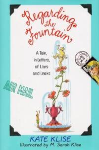 Book Cover for Regarding the Fountain by Kate Klise, M Sarah Klise