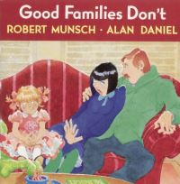 Book Cover for Good Families Don't by Robert Munsch, Alan Daniel