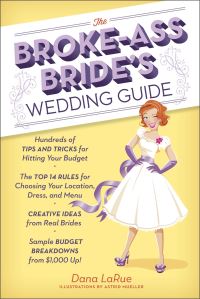 Book Cover for The Broke-Ass Bride's Wedding Book by Dana LaRue