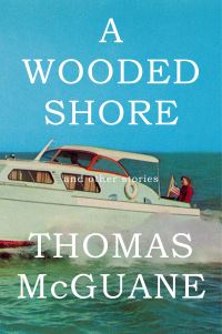 Book Cover for A Wooded Shore by Thomas McGuane