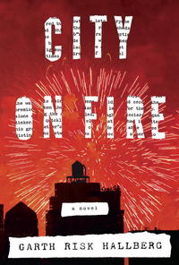 Book Cover for City on Fire by Garth Risk Hallberg