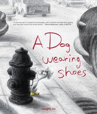 Book Cover for A Dog Wearing Shoes by Sangmi Ko