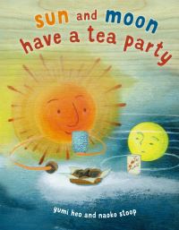 Book Cover for Sun and Moon Have a Tea Party by Yumi Heo