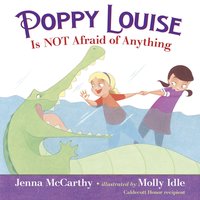 Book Cover for Poppy Louise Is Not Afraid of Anything by Jenna McCarthy