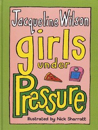 Book Cover for Girls Under Pressure by Jacqueline Wilson, Nick Sharratt