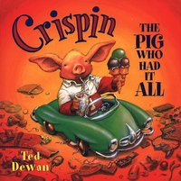Book Cover for Crispin, the Pig Who Had It All by Ted Dewan