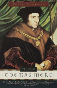 Book Cover for The Life of Thomas More by Peter Ackroyd