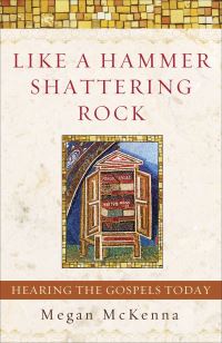 Book Cover for Like a Hammer Shattering Rock by Megan McKenna